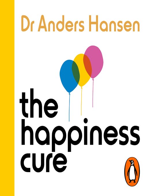 Title details for The Happiness Cure by Dr Anders Hansen - Available